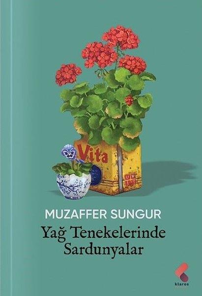 Muzaffer SungurTürkiye RomanYağ Tenekelerinde Sardunyalar