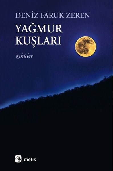 Deniz Faruk ZerenTürk RomaniYağmur Kuşları-Öyküler
