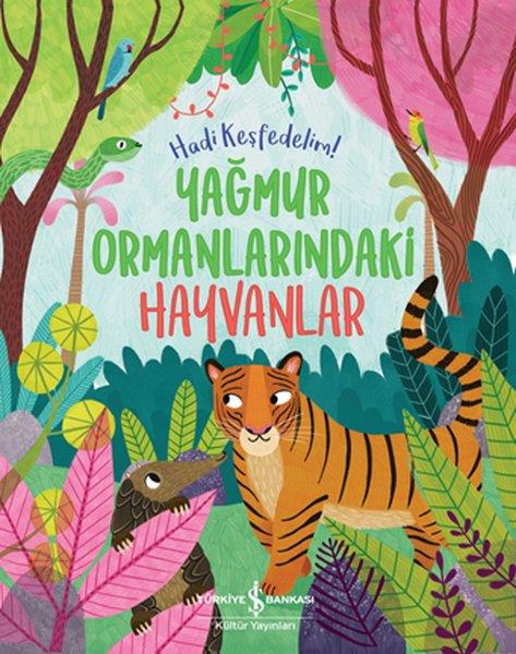 Claire PhilipÇocuk Bilim KitaplarıYağmur Ormanlarındaki Hayvanlar - Hadi Keşfedelim!