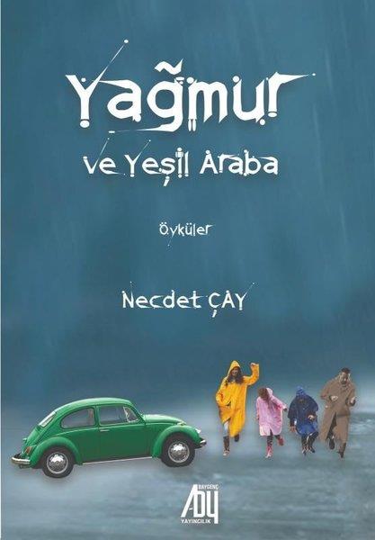 Necdet ÇayHikaye (Öykü) KitaplarıYağmur ve Yeşil Araba - Öyküler