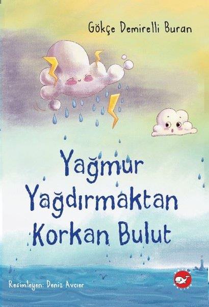 Gökçe Demirelli BuranEgitim Etkinlik KitaplariYağmur Yağdırmaktan Korkan Bulut