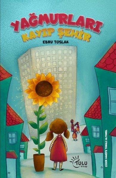 Ebru ToslakÇocuk Gençlik RomanlarıYağmurları Kayıp Şehir