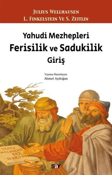 Julius WellhausenDünya TarihiYahudi Mezhepleri Ferisilik ve Sadukilik Giriş