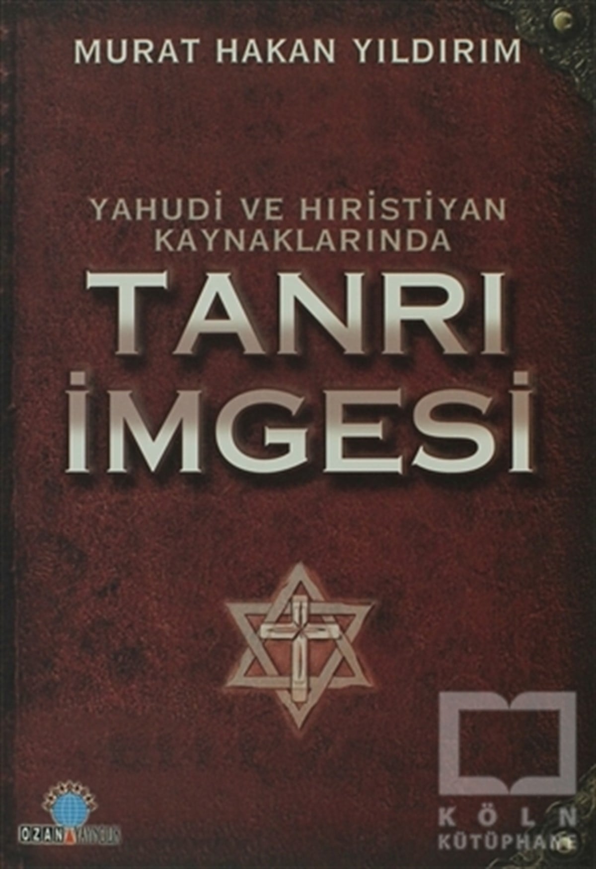 Murat Hakan YıldırımAntropolojiYahudi ve Hıristiyan Kaynaklarında Tanrı İmgesi