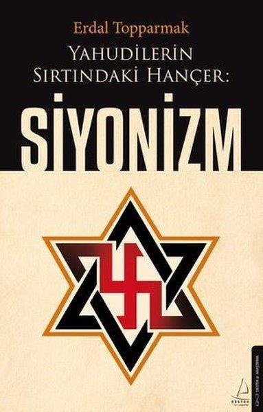 Erdal TopparmakGenel Politika & Siyaset Bilim & Siyaset Tarihi KitaplarıYahudilerin Sırtındaki Hançer: Siyonizm