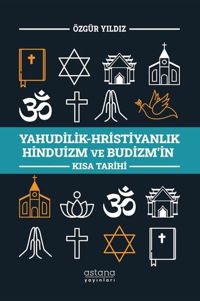 Özgür YıldızDünya TarihiYahudilik - Hristiyanlık Hinduizm ve Budizm'in Kısa Tarihi