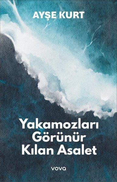 Ayşe KurtTürk RomaniYakamozları Görünür Kılan Esaret