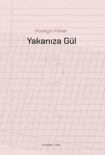 Hüseyin PekerTürk ŞiiriYakanıza Gül