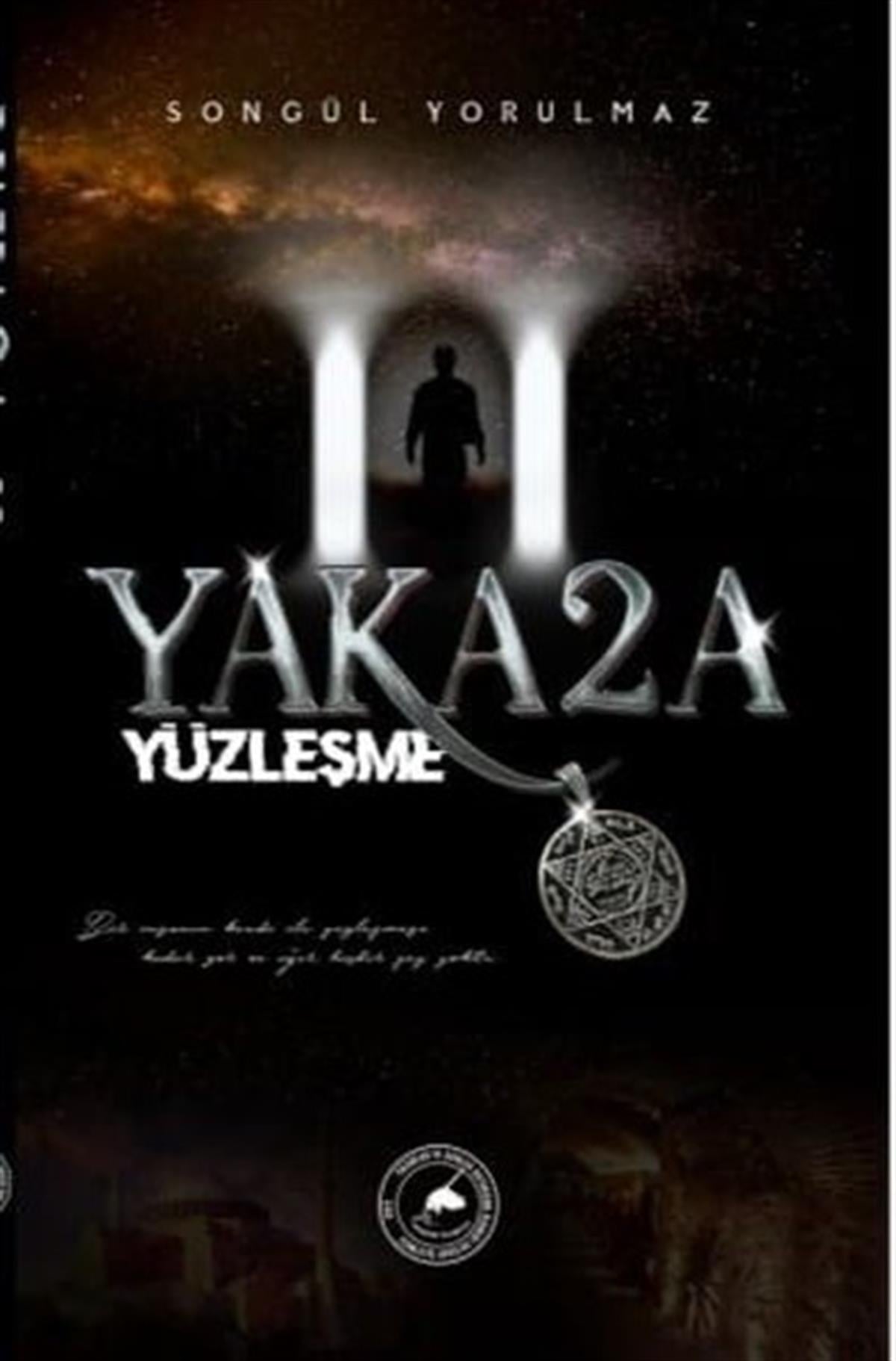 Songül YorulmazTürkiye RomanYakaza 2 - Yüzleşme
