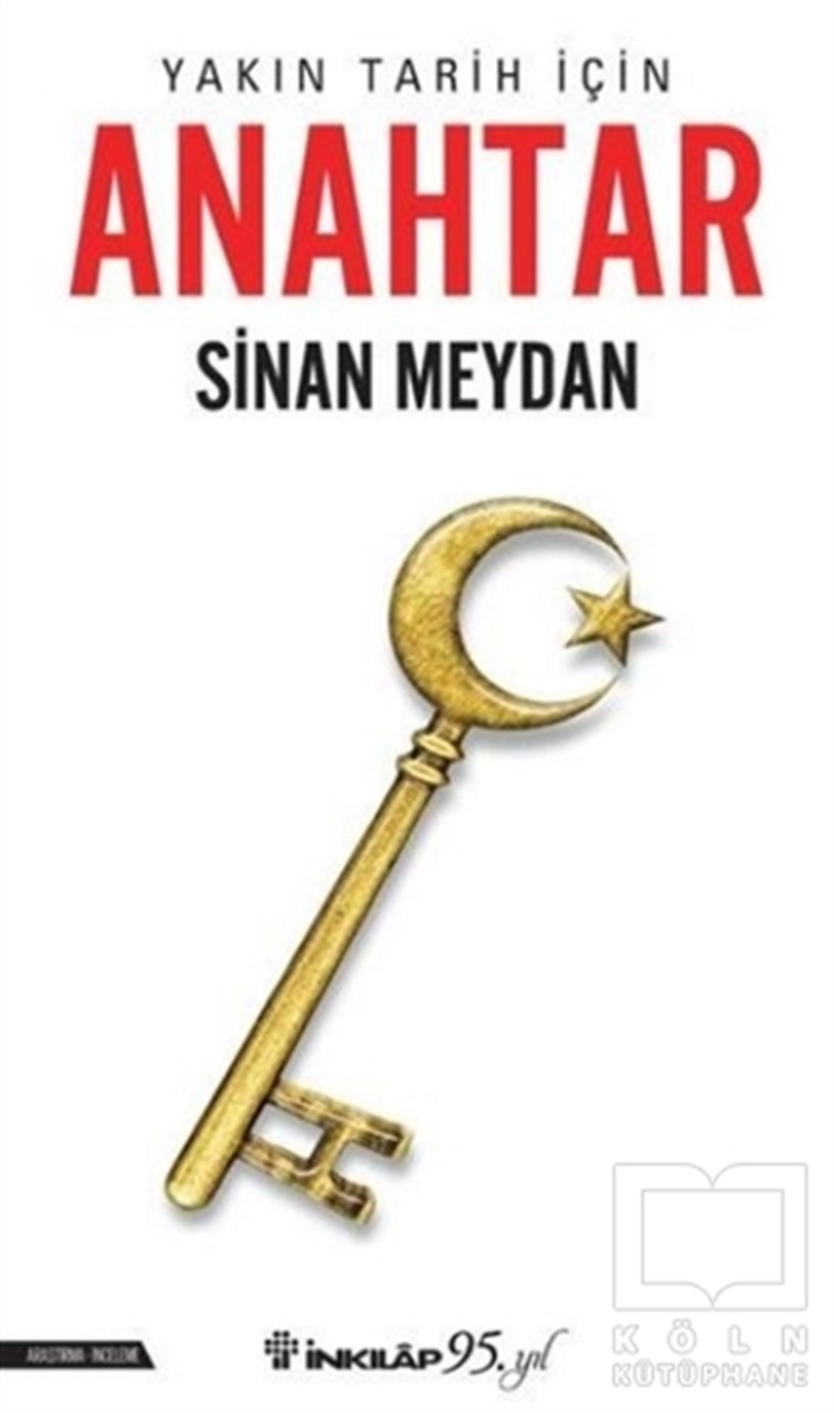 Sinan MeydanYakın Tarih KitaplarıYakın Tarih İçin Anahtar