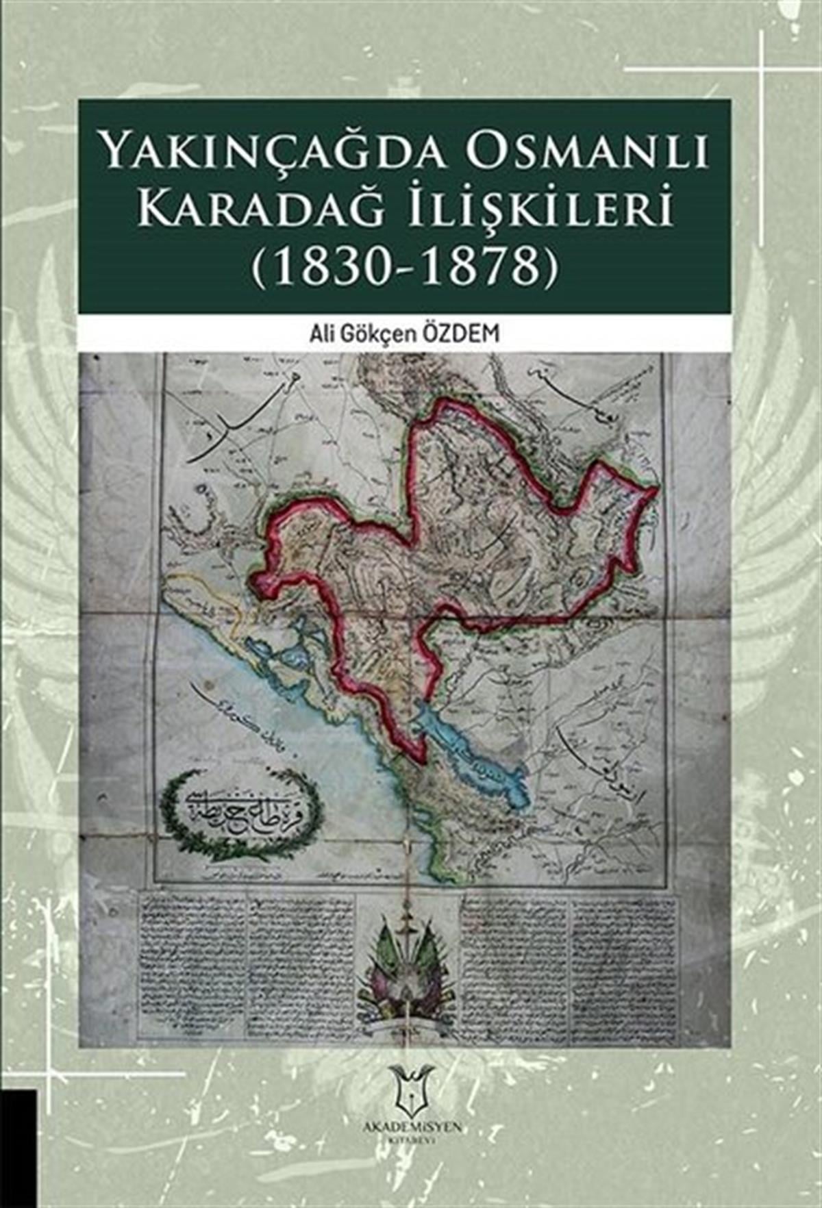Ali Gökçen ÖzdemOsmanli TarihiYakınçağda Osmanlı Karadağ İlişkileri 1830-1878