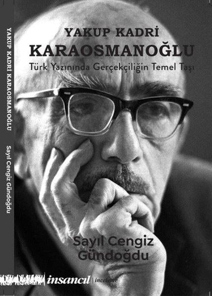 Sayıl Cengiz GündoğduEleştiri & Kuram & İnceleme KitaplarıYakup Kadri Karaosmanoğlu: Türk Yazınında Gerçekçiliğin Temel Taşı
