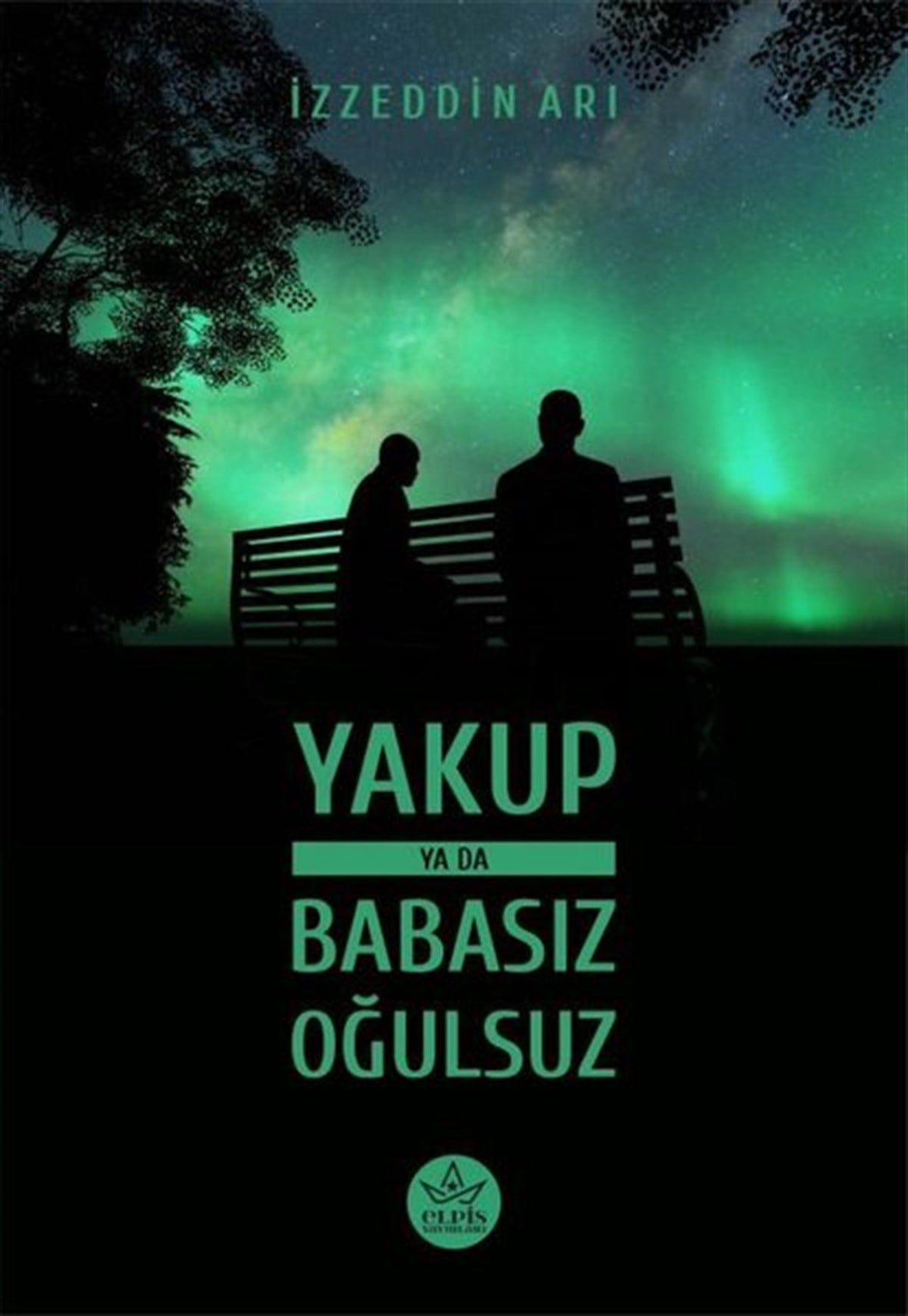 İzzeddin ArıTürkiye RomanYakup ya da Babasız Oğulsuz