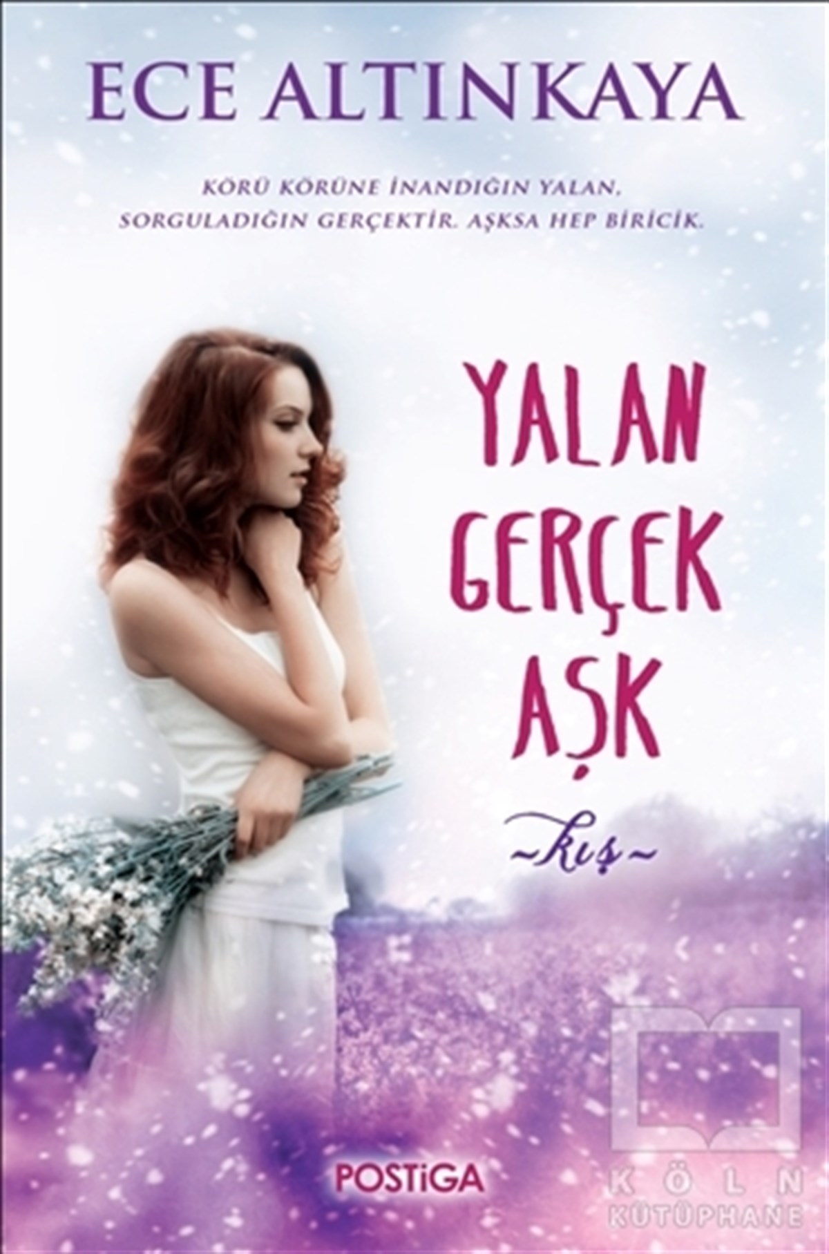 Ece AltınkayaRomanYalan Gerçek Aşk