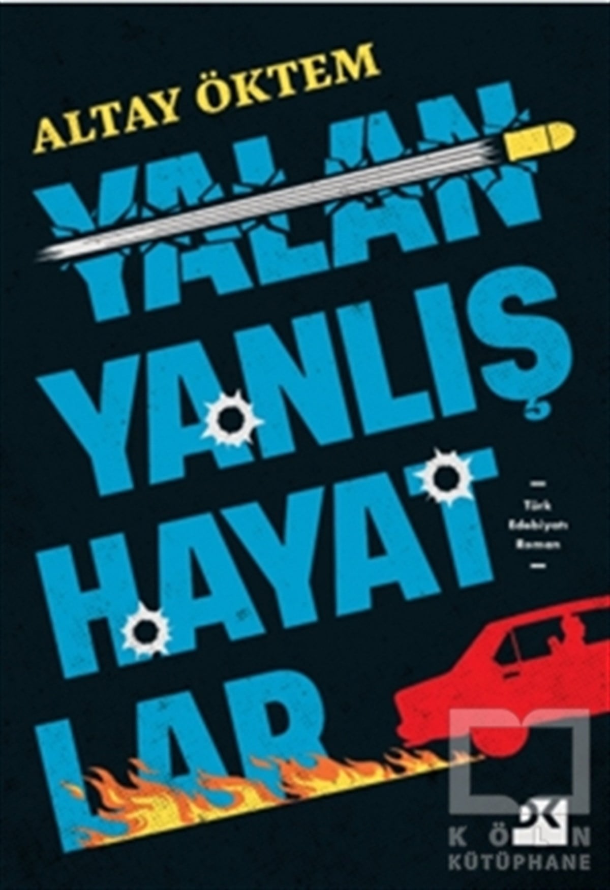 Yalan Yanlış Hayatlar
