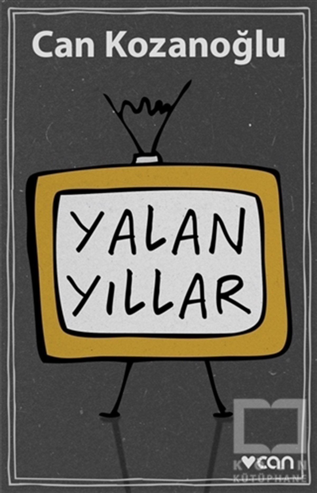 Can KozanoğluAnı - Mektup - GünlükYalan Yıllar