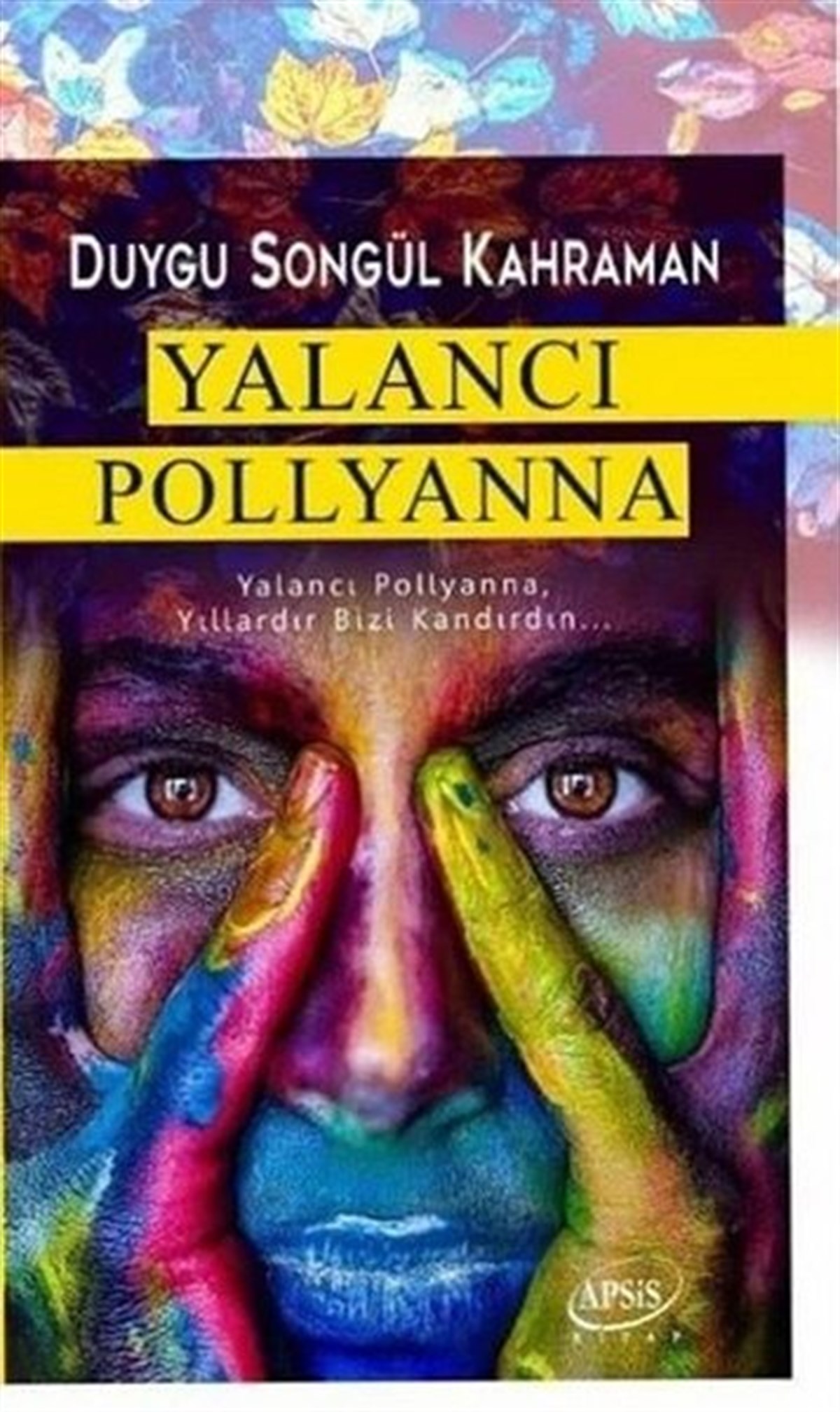 Duygu Songül KahramanTürkiye RomanYalancı Pollyanna