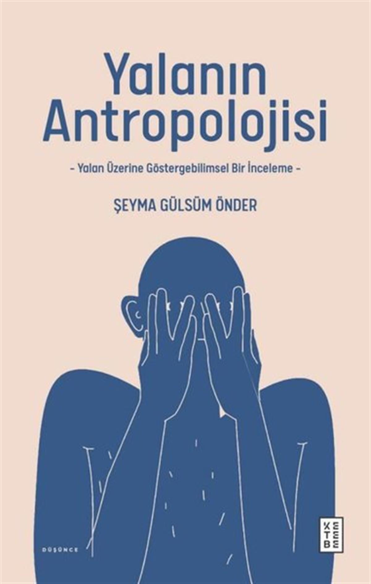 Şeyma Gülsüm ÖnderFelsefe BilimiYalanın Antropolojisi - Yalan Üzerine Göstergebilimsel Bir İnceleme
