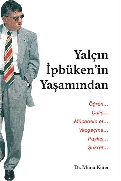 Murat KuterYönetim / İş Geliştirme / KaliteYalçın İpbüken'in Yaşamından