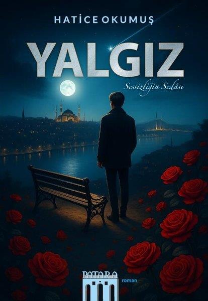 Hatice OkumuşTürk RomaniYalgız - Sessizliğin Sedası