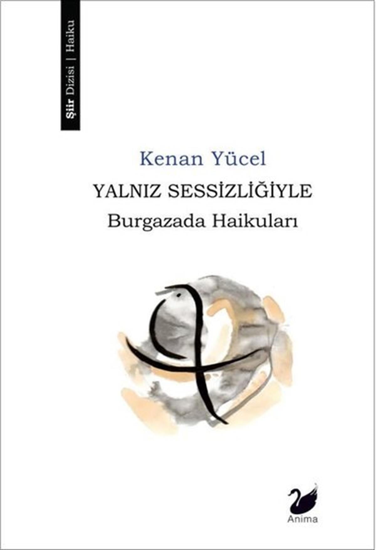 Kenan YücelTürk ŞiiriYalnız Sessizliğiyle - Burgazada Haikuları