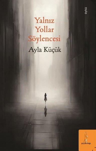 Ayla KüçükTürk RomaniYalnız Yollar Söylencesi
