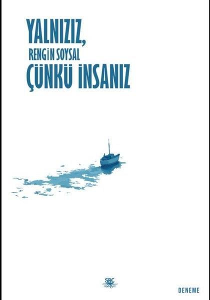 Rengin SoysalDeneme KitaplarıYalnızız, Çünkü İnsanız