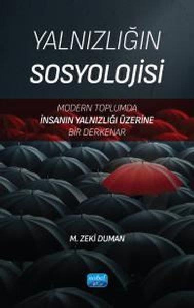 M. Zeki DumanSoziologie Yalnızlığın Sosyolojisi - Modern Toplumda İnsanın Yalnızlığı Üzerine Bir Derkenar
