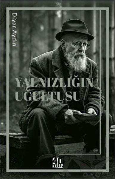 Diyar AydınTürk ŞiiriYalnızlığın Uğultusu