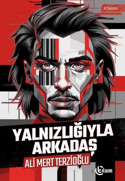 Ali Mert TerzioğluTürkiye RomanYalnızlığıyla Arkadaş