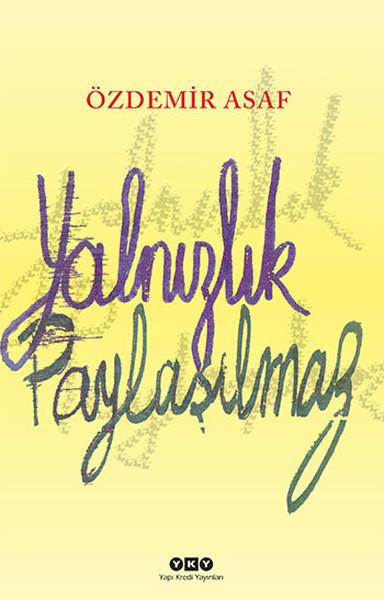 Özdemir AsafÖzdemir Asaf (1923 - 1981)Yalnızlık Paylaşılmaz