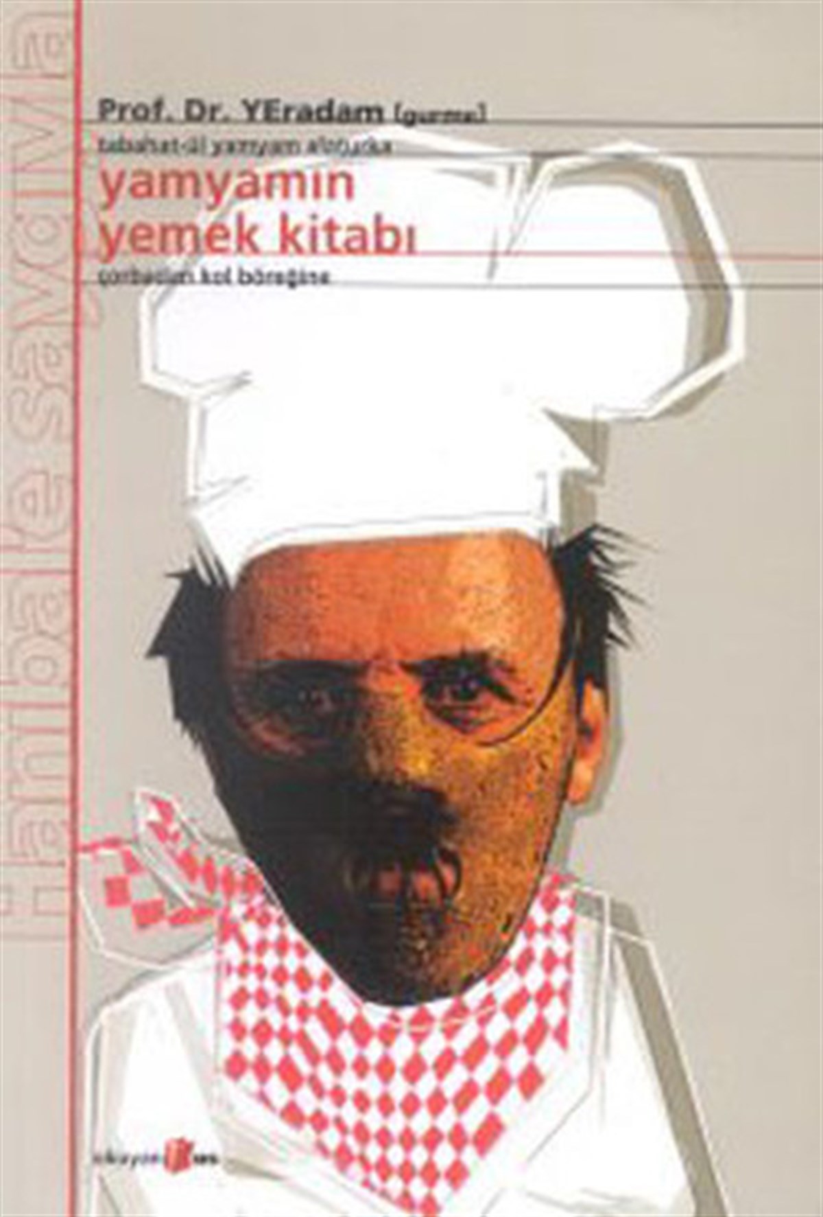 Yusuf EradamMizah Romani - ÖyküYamyamın Yemek Kitabı - Çorbadan Kol Böreğine