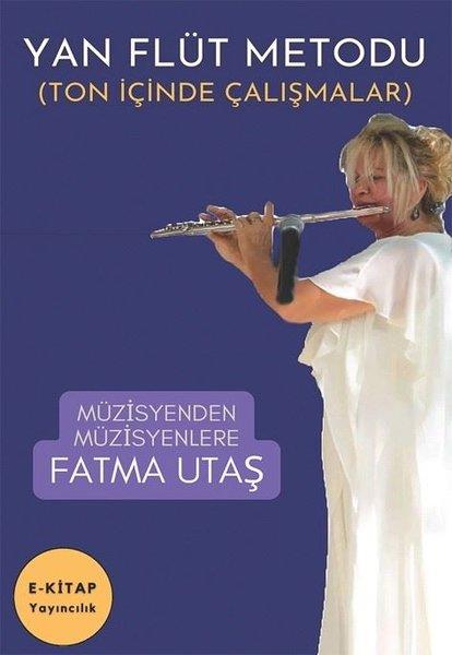 Fatma UtaşMüzik KitaplarıYan Flüt Metodu - Ton İçinde Çalışmalar