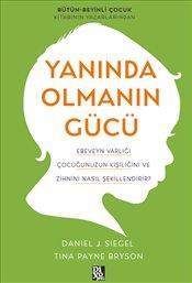 Daniel J. SiegelAile - ÇocukYanında Olmanın Gücü - Ebeveyn Varlığı Çocuğunuzun Kişiliğini ve Zihnini Nasıl Şekillendirir?
