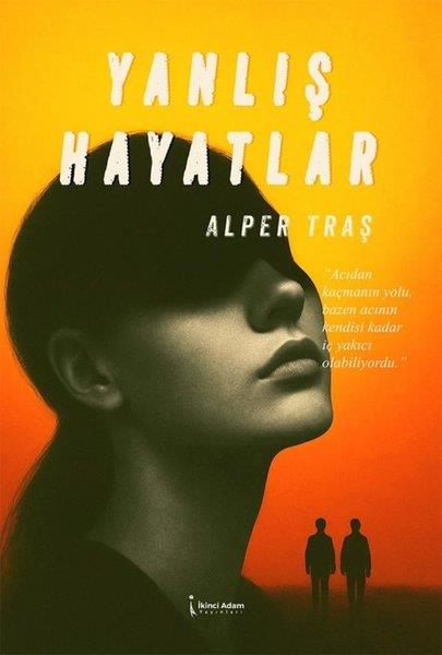 Alper TraşTürk RomaniYanlış Hayatlar