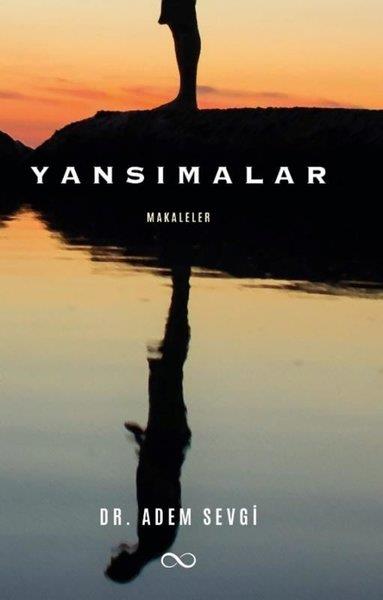 Adem SevgiDeneme KitaplarıYansımalar - Makaleler