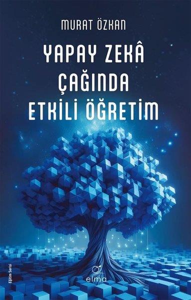 Murat ÖzkanEğitimYapay Zeka Çağında Etkili Öğretim