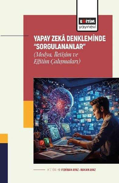 KolektifEğitimYapay Zeka Denkleminde Sorgulananlar - Medya İletişim ve Eğitim Çalışmaları