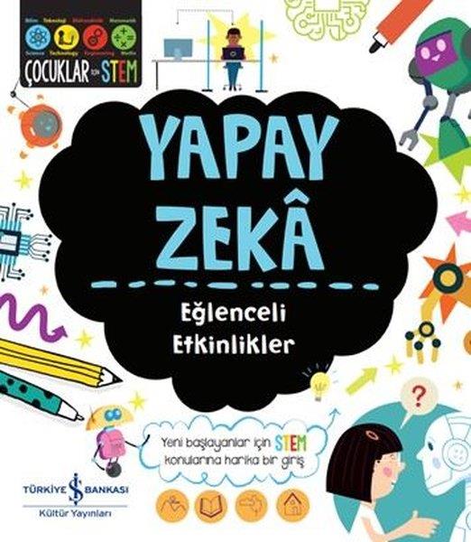 Sam HutchinsonÇocuk Bilim KitaplarıYapay Zeka - Eğlenceli Etkinlikler - Çocuklar İçin Stem