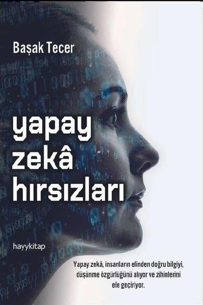 Başak TecerPopüler Bilim KitaplarıYapay Zeka Hırsızları