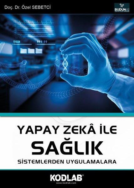 Özel SebetciDonanimYapay Zeka İle Sağlık - Sistemlerden Uygulamalara