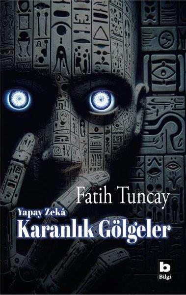 Fatih TuncayÇocuk Gençlik RomanlarıYapay Zeka - Karanlık Gölgeler