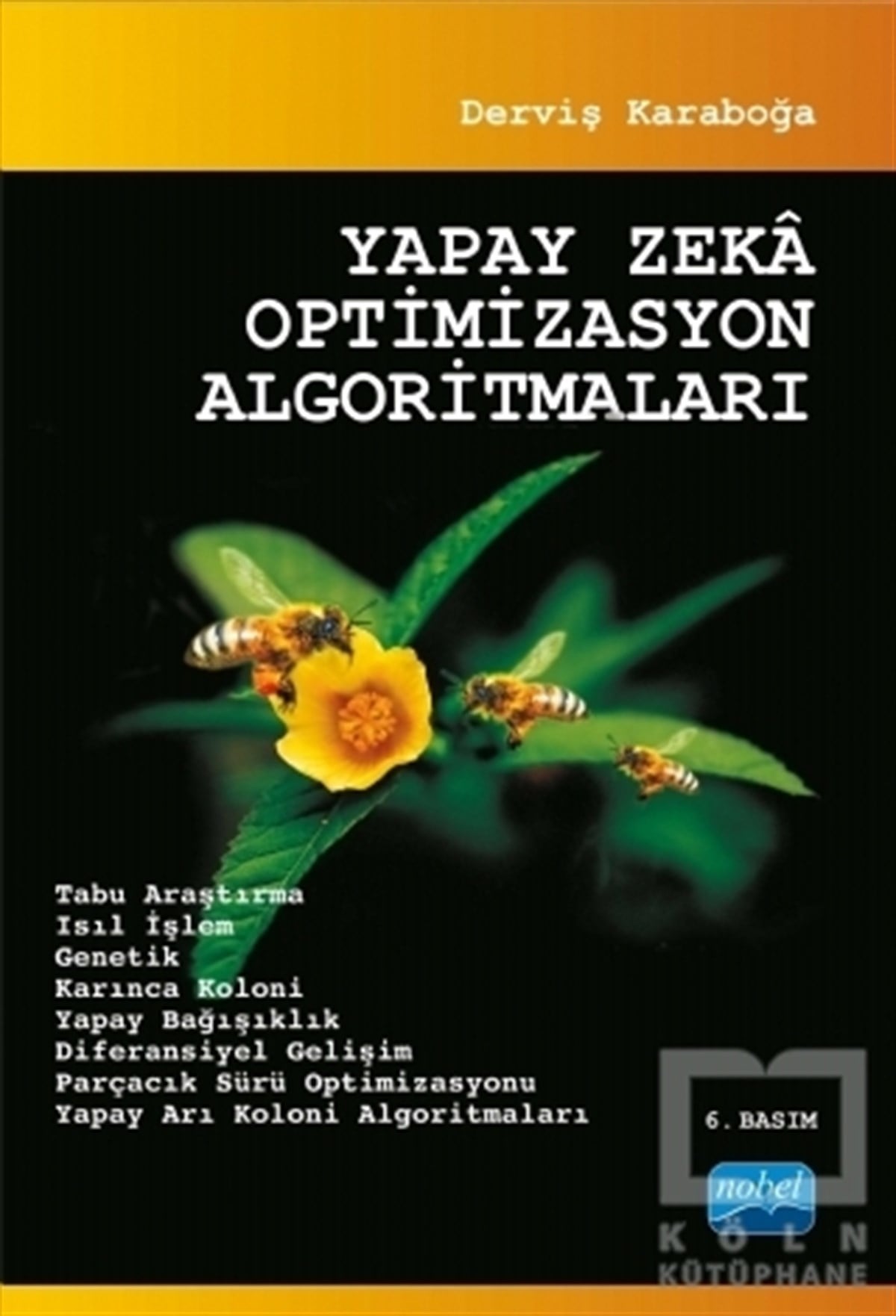 Derviş KaraboğaAkademikYapay Zeka Optimizasyon Algoritmaları