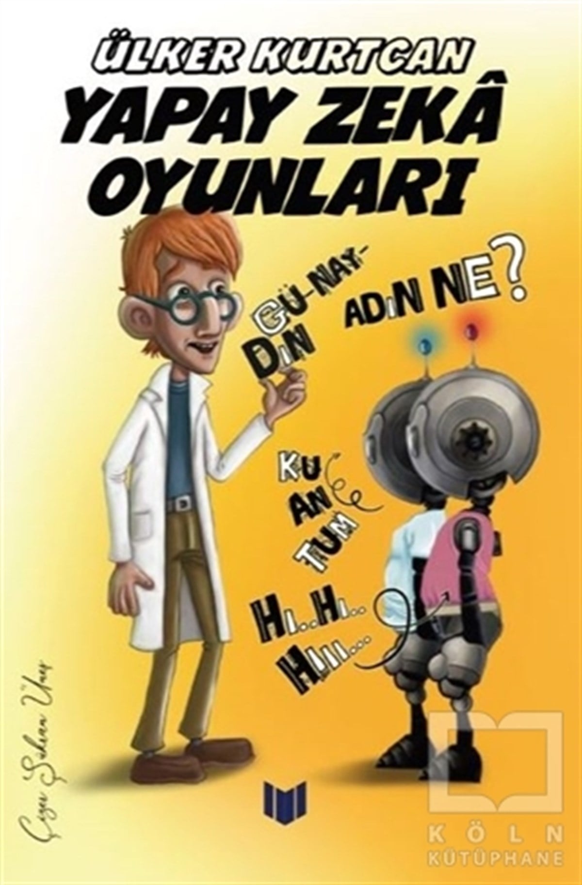 Ülker KurtcanÇocuk RomanlarıYapay Zeka Oyunları