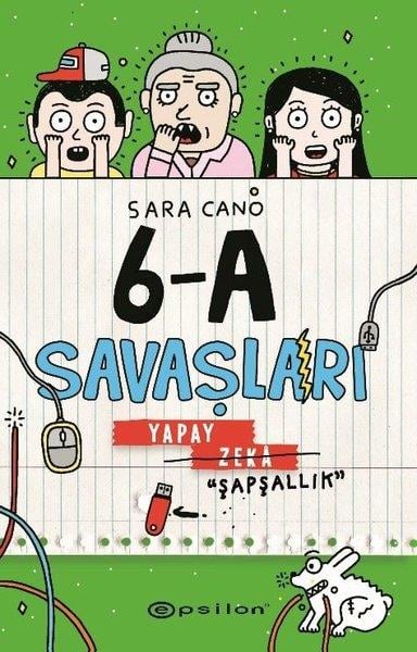 Sara CanoÇocuk Gençlik RomanlarıYapay Zeka Şapşallık - 6-A Savaşları
