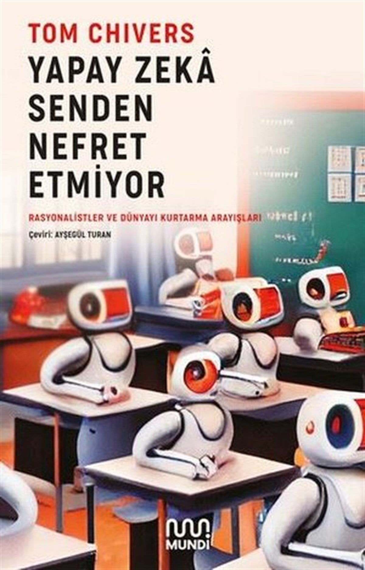 Tom ChiversBilgisayar KitaplarıYapay Zeka Senden Nefret Etmiyor