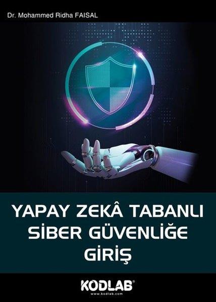 Mohammed Ridha FaisalDigerYapay Zeka Tabanlı Siber Güvenliğe Giriş