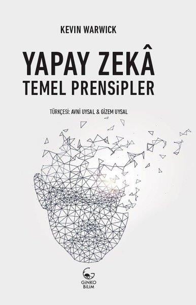 Kevin WarwickPopüler Bilim KitaplarıYapay Zeka: Temel Prensipler