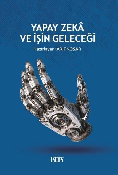 KolektifPopüler Bilim KitaplarıYapay Zeka ve İşin Geleceği