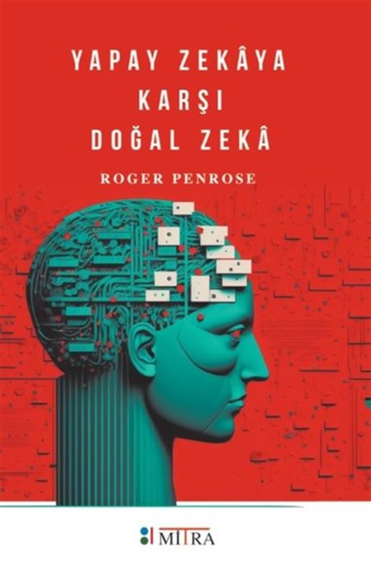 Roger PenrosePopüler Bilim KitaplarıYapay Zekaya Karşı Doğal Zeka